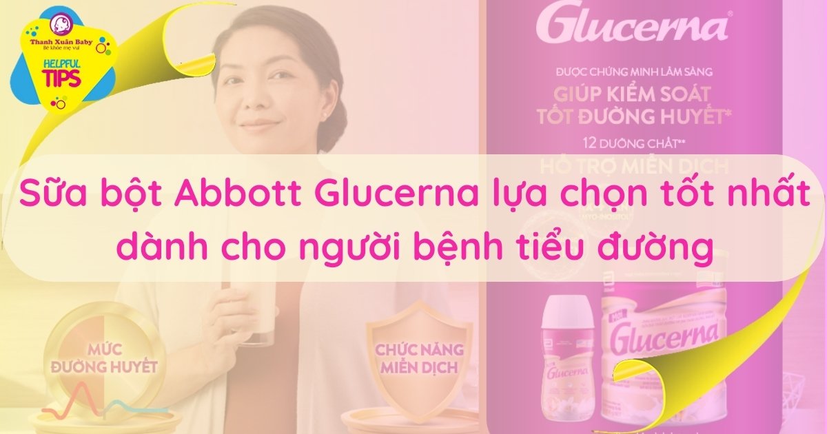 sua-bot-abbott-glucerna-lua-chon-tot-nhat-danh-cho-nguoi-benh-tieu-duong