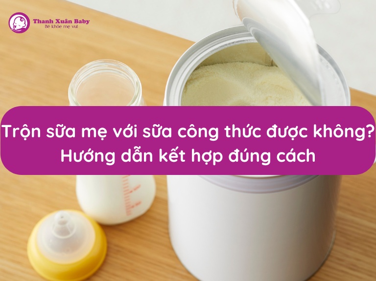 tron-sua-me-voi-sua-cong-thuc-duoc-khong-huong-dan-ket-hop-dung-cach